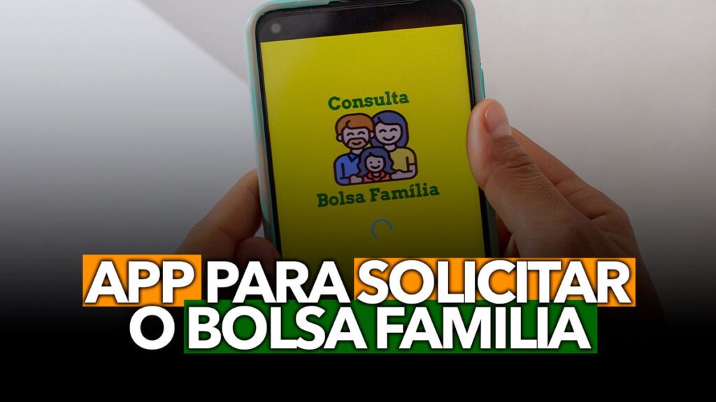 Aplicativo Bolsa Família 2023 – Veja as novidades!